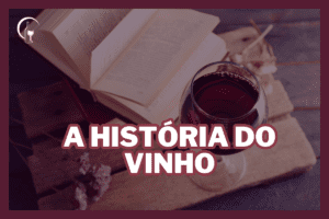 A história do vinho: uma jornada pelo tempo