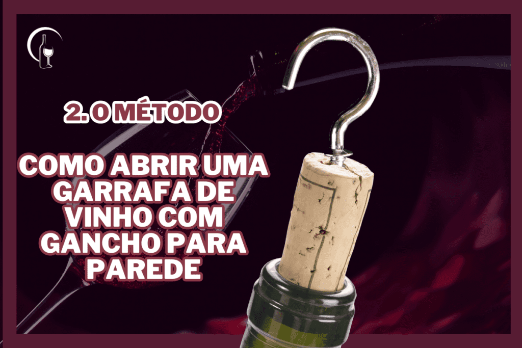 2. Método_ Como Abrir uma Garrafa de Vinho com Gancho para Parede